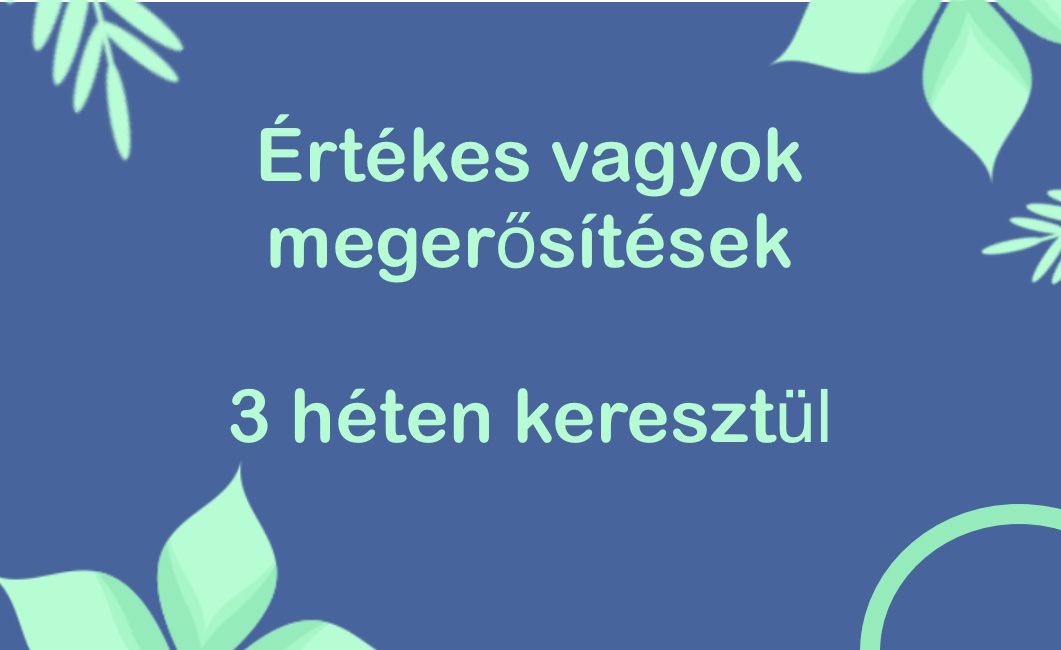 Értékes vagyok (hanganyagok) - 3 hetes kihívás