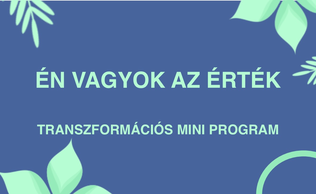 Én vagyok az érték – transzformációs miniprogram
